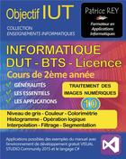 Couverture du livre « DUT informatique ; le traitement des images numériques t.10 (édition 2017) » de Patrice Rey aux éditions Books On Demand