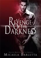 Couverture du livre « Revenge of the darkness : spin off » de Micaela Barletta aux éditions Books On Demand
