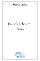 Couverture du livre « Franc's folies n 1 - sketches » de Franck Leplus aux éditions Edilivre