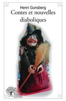 Couverture du livre « Contes et nouvelles diaboliques » de Henri Gunsberg aux éditions Edilivre