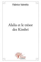 Couverture du livre « Alalia et le trésor des Kimbri » de Fabrice Vairetto aux éditions Edilivre