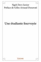 Couverture du livre « Une étudiante fourvoyée » de Davy Junior Ngah aux éditions Edilivre