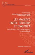 Couverture du livre « Les Manjaks entre terroirs et diaspora : La trajectoire d'une communauté transnationale » de Seckou Ndiaye et Lice John Mendy et Adiba Moussa Thiana aux éditions L'harmattan