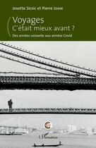 Couverture du livre « Voyages, c'était mieux avant ? Des années soixante aux années Covid » de Pierre Josse et Josette Sicsic aux éditions L'harmattan