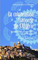 Couverture du livre « La colonisation francaise de l'Algerie, inventaire de cendres et de braises » de Mohamed Salah Hasnaoui aux éditions L'harmattan