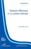 Couverture du livre « Gustave d'Eichthal et la langue grècque » de Danielle Bassez aux éditions L'harmattan