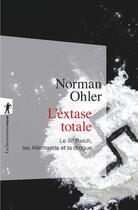 Couverture du livre « L'extase totale ; le IIIe Reich, les Allemands et la drogue » de Norman Ohler aux éditions La Decouverte