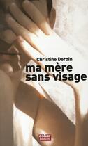 Couverture du livre « Ma mere sans visage » de Christine Deroin aux éditions Oskar