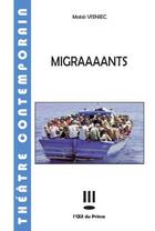 Couverture du livre « Migraaaants » de Matéi Visniec aux éditions L'oeil Du Prince