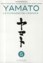 Couverture du livre « Yamato la cuirassé de l'espace t.5 » de Akira Hio et Keisuke Fujikawa et Leiji Matsumoto aux éditions Clair De Lune