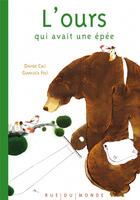 Couverture du livre « L'ours qui avait une épée » de Davide Cali et Gianluca Foli aux éditions Rue Du Monde