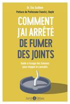 Couverture du livre « Comment j'ai arrêté de fumer des joints : guide à l'usage des fumeurs pour stopper le cannabis » de Eric Guillem aux éditions Enrick B.