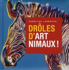 Couverture du livre « Droles d'art nimaux ! » de  aux éditions Palette