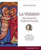 Couverture du livre « La visitation dans les pas de Charles de Foucauld » de Jacques Keryell aux éditions Saint-leger