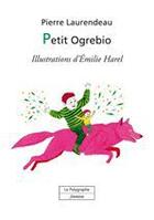 Couverture du livre « Petit Ogrebio » de Pierre Laurendeau aux éditions Polygraphe