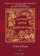 Couverture du livre « Histoires autour du ciel et de la terre ; contes chinois » de Zeng/Lagny Delatour aux éditions Le Verger Des Hesperides