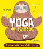 Couverture du livre « Le yoga du paresseux ; 15 postures adaptés aux enfants » de Khruleva Irina aux éditions Grenouille