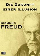 Couverture du livre « Die Zukunft einer Illusion » de Sigmund Freud aux éditions Fv Editions