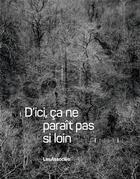 Couverture du livre « D'ici, ca ne parait pas si loin » de  aux éditions Le Bec En L'air