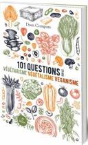 Couverture du livre « 101 questions sur le végétarisme, le végétalisme et le véganisme » de Dom Compare aux éditions Metive