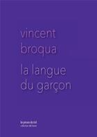 Couverture du livre « La langue du garçon » de Vincent Broqua aux éditions Les Presses Du Reel