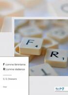 Couverture du livre « F comme féminisme r comme résilience » de Sandrine G. Driessens aux éditions Nombre 7