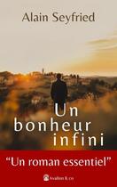 Couverture du livre « Un bonheur infini » de Alain Seyfried aux éditions Avallon & Combe