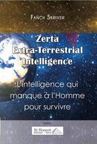 Couverture du livre « Zerta l intelligence qui manque a l homme pour survivre » de Skriver Fanch aux éditions Saint Honore Editions