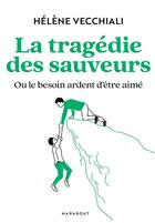 Couverture du livre « La tragédie du sauveur » de Helene Vecchiali aux éditions Marabout