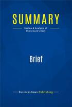 Couverture du livre « Summary : brief (review and analysis of McCormack's book) » de  aux éditions Business Book Summaries