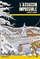 Couverture du livre « L'assassin impossible » de Laurent Chabin aux éditions Rageot Editeur