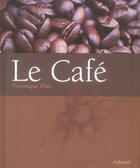 Couverture du livre « Le café » de Platt/Mallet/Lumeau aux éditions La Martiniere