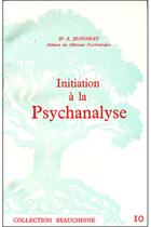 Couverture du livre « Initiation à la psychanalyse » de Augustin Jeanneau aux éditions Beauchesne