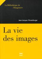 Couverture du livre « Vie des images » de Wunenburger aux éditions Pu De Grenoble