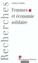 Couverture du livre « Femmes et économie solidaire » de Isabelle Guerin aux éditions La Decouverte