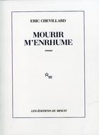 Couverture du livre « Mourir m'enrhume » de Eric Chevillard aux éditions Minuit