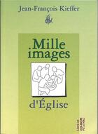 Couverture du livre « Mille images d'eglise » de Kieffer J-F. aux éditions Presses D'ile De France