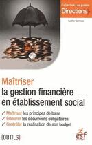 Couverture du livre « Maîtriser la gestion financière » de Aurelie Camroux aux éditions Esf