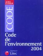Couverture du livre « Code de l'environnement 2004 » de Christian Huglo et Jehan De Malafosse aux éditions Lexisnexis