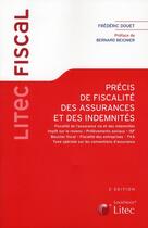 Couverture du livre « Précis de fiscalité des assurances et des indemnités (2e édition) » de Frederic Douet aux éditions Lexisnexis