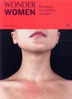 Couverture du livre « Wonder women : ni muses, ni modèles : artistes ! » de Regis Cotentin aux éditions Reunion Des Musees Nationaux
