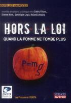 Couverture du livre « Hors-la-loi ; quand la pomme ne tombe plus » de Etienne Klein et Cedric Villani et Dominique Leglu aux éditions Ensta
