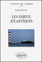 Couverture du livre « Les enjeux atlantiques » de Jacques Marcadon aux éditions Ellipses
