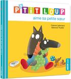 Couverture du livre « P'tit Loup aime sa petite soeur » de Orianne Lallemand et Eleonore Thuillier aux éditions Philippe Auzou