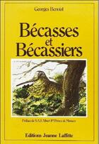 Couverture du livre « Bécasses et bécassiers » de Benoist/Georges aux éditions Jeanne Laffitte