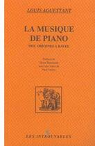 Couverture du livre « LA MUSIQUE DE PIANO : Des origines à Ravel » de Louis Aguettant aux éditions L'harmattan