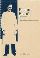 Couverture du livre « Pierre Bouet 1919 - 1951 - Un Chirurgien D'Exception Et Mystique » de Dr Lambert P. aux éditions Tequi