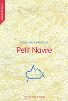 Couverture du livre « Petit navire » de Normand Chaurette aux éditions Actes Sud Jeunesse