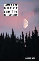 Couverture du livre « Lumière du monde » de James Lee Burke aux éditions Rivages