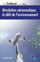 Couverture du livre « Révolution aéronautique, le défi de l'environnement » de Galland/Roy aux éditions Pearson